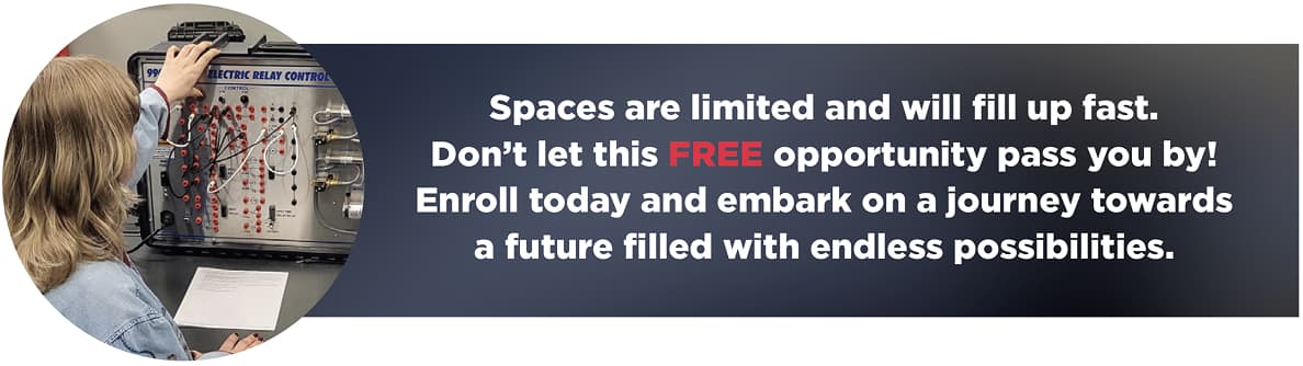 Spaces are limited and will fill up fast. Don’t let this FREE opportunity pass you by! Enroll today and embark on a journey towards a future filled with endless possibilities.